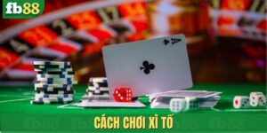Cách chơi Xì tố