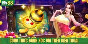 Công thức đánh xóc đĩa trên điện thoại