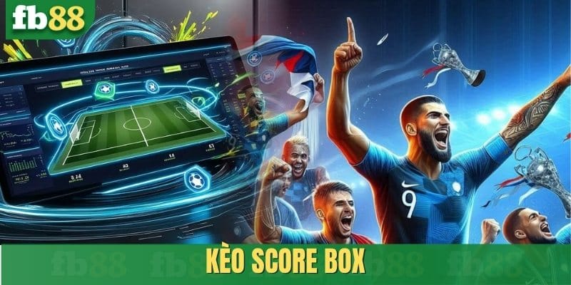 Kèo Score Box