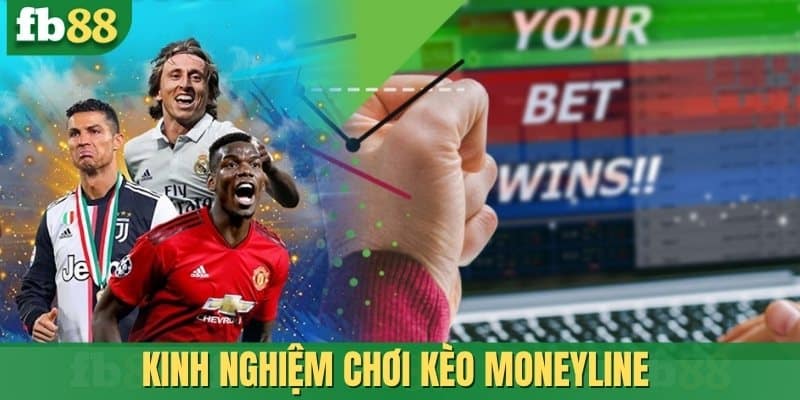 Kinh nghiệm chơi kèo moneyline