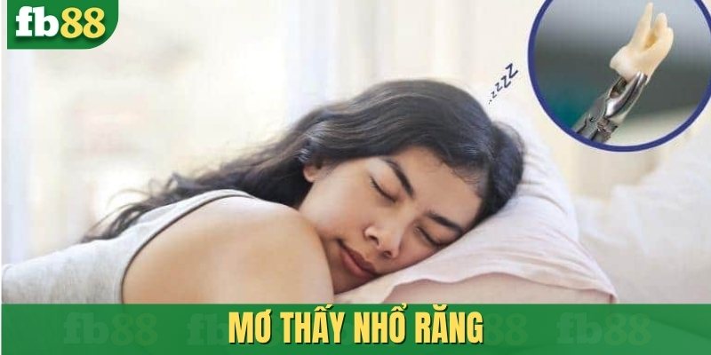 Mơ thấy nhổ răng