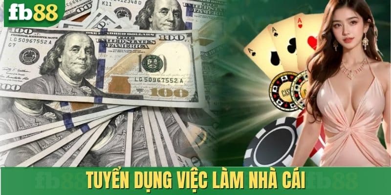 Tuyển dụng việc làm nhà cái